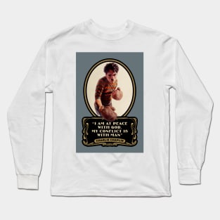 Charlie Chaplin Quotes: "I Am At Peace With God. My Conflict Is With Man" Long Sleeve T-Shirt